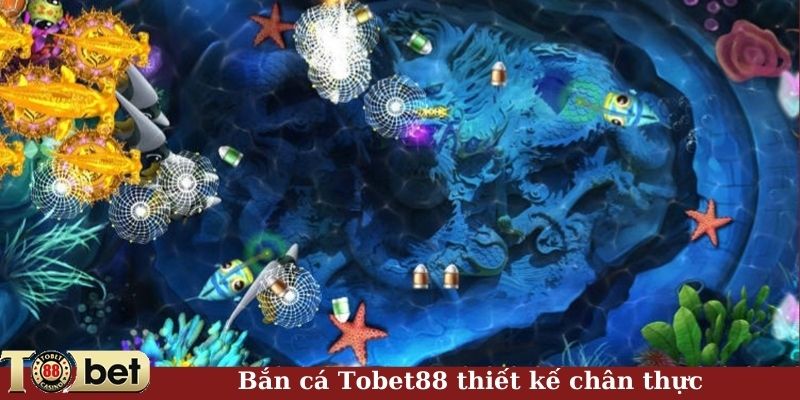 Bắn cá Tobet88 được yêu thích bởi thiết kế chân thực