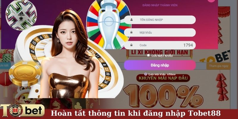 Hoàn tất thông tin khi đăng nhập Tobet88