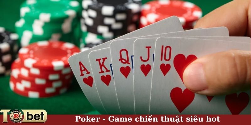 Poker - Game chiến thuật siêu hot