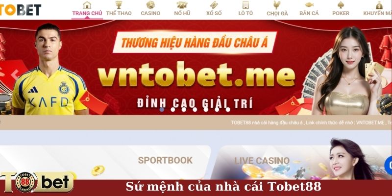 Sứ mệnh của nhà cái Tobet88