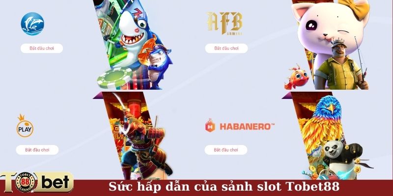 Sức hấp dẫn của sảnh slot Tobet88